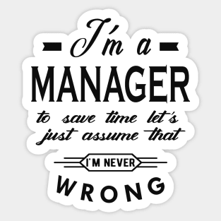 Manager - Let's assume I'm never wrong Sticker